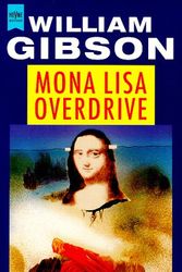 Cover Art for 9783453108325, Mona Lisa Overdrive. Dritter Roman der Neuromancer- Trilogie. by William Gibson