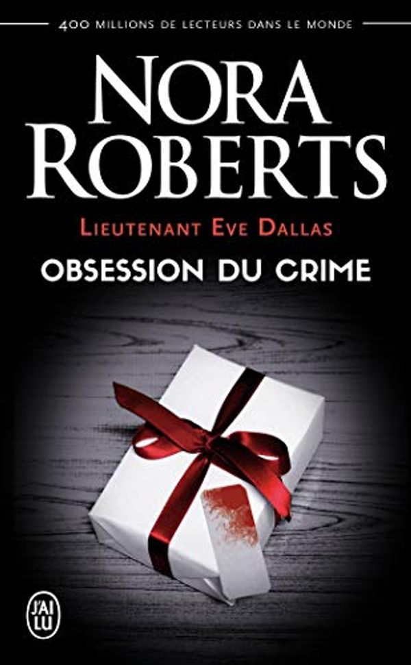 Cover Art for 9782290128879, Obsession du crime (Lieutenant Eve Dallas (40)) by Nora Roberts