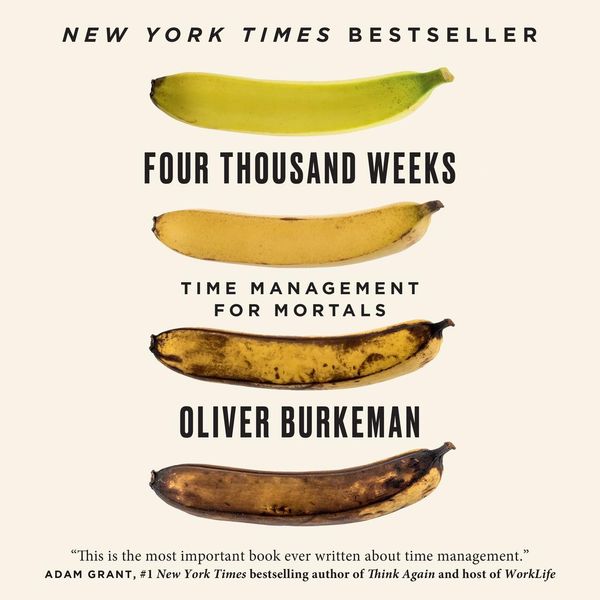 Cover Art for 9780735243378, Four Thousand Weeks by Oliver Burkeman