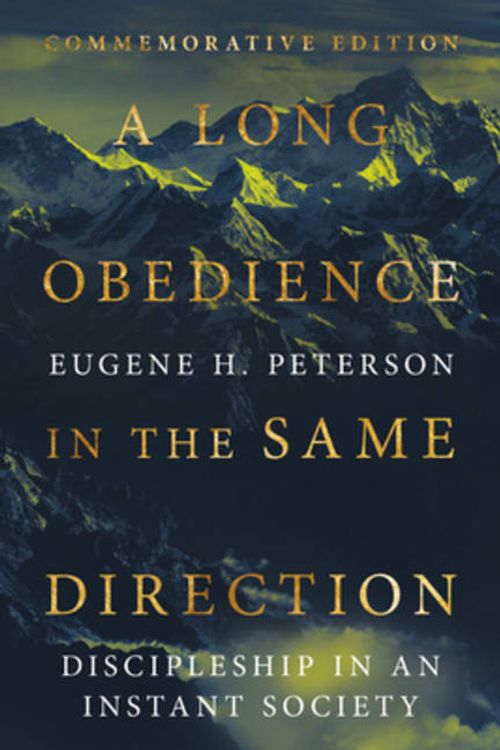 Cover Art for 9781514011201, A Long Obedience in the Same Direction: Discipleship in an Instant Society by Peterson, Eugene H.