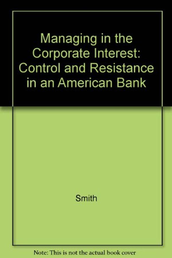 Cover Art for 9780520067790, Managing in the Corporate Interest by Vicki Smith