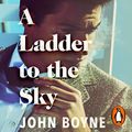 Cover Art for B07DRHGXSY, A Ladder to the Sky by John Boyne