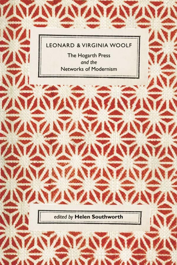 Cover Art for 9780748669219, Leonard and Virginia Woolf, The Hogarth Press and the Networks of Modernism by Helen Southworth
