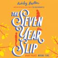 Cover Art for 9780008566616, The Seven Year Slip - Paperback by Ashley Poston