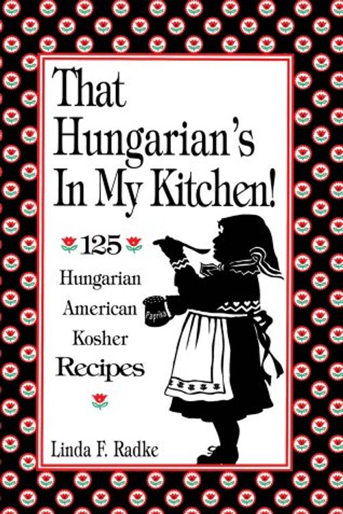 Cover Art for 9781877749285, That Hungarian's in My Kitchen by Radke, Linda F.