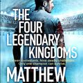Cover Art for 9781409167143, The Four Legendary Kingdoms by Matthew Reilly
