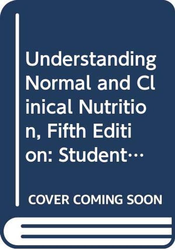 Cover Art for 9780534533359, Understanding Normal and Clinical Nutrition, Fifth Edition by Eleanor Noss Whitney, Corinne Balog Cataldo, Lori Waite Turner, Jana R. Kicklighter, Sharon Rady Rolfes