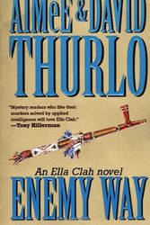 Cover Art for 9780812564594, The Enemy Way: An Ella Clah Novel (Ella Clah Novels) by Aimee Thurlo