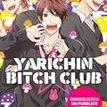 Cover Art for 9788832757934, Yarichin bitch club: 1 by Tanaka Ogeretsu
