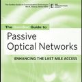 Cover Art for 9781118250532, The ComSoc Guide to Passive Optical Networks: Enhancing the Last Mile Access by Stephen B. Weinstein, Yuanqiu Luo and Ting Wang