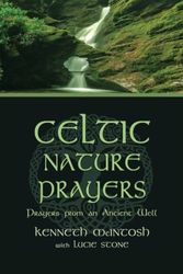 Cover Art for 9781625242631, Celtic Nature PrayersPrayers from an Ancient Well by Kenneth McIntosh