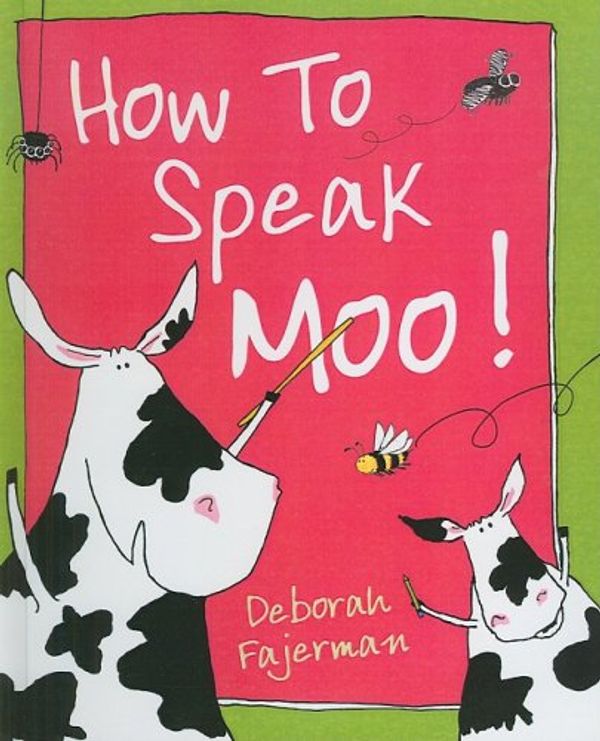 Cover Art for 9780613877565, How to Speak Moo! by Deborah Fayerman