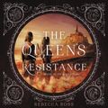 Cover Art for 9780062886767, The Queen's Resistance by Rebecca Ross