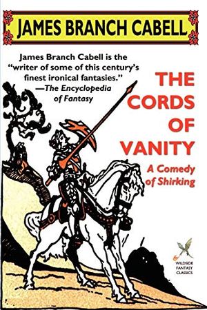 Cover Art for 9781587154744, The Cords of Vanity by James Branch Cabell