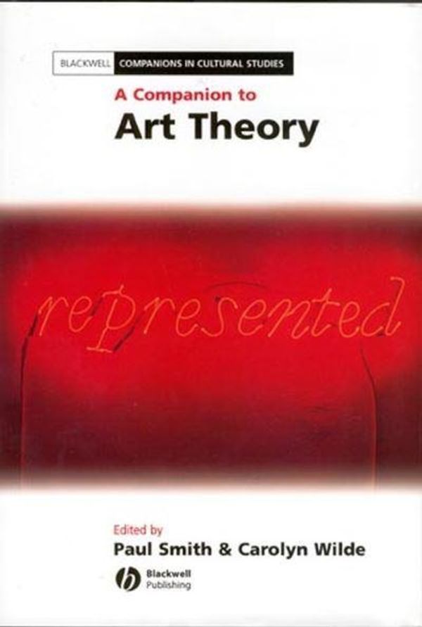 Cover Art for 9780631207627, A Companion to Art Theory by Paul Smith, Carolyn Wilde