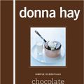 Cover Art for 9781554681587, Simple Essentials Chocolate [ SIMPLE ESSENTIALS CHOCOLATE BY Hay, Donna ( Author ) Apr-08-2008[ SIMPLE ESSENTIALS CHOCOLATE [ SIMPLE ESSENTIALS CHOCOLATE BY HAY, DONNA ( AUTHOR ) APR-08-2008 ] By Hay, Donna ( Author )Apr-08-2008 Hardcover by Donna Hay
