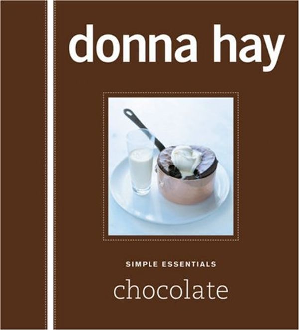 Cover Art for 9781554681587, Simple Essentials Chocolate [ SIMPLE ESSENTIALS CHOCOLATE BY Hay, Donna ( Author ) Apr-08-2008[ SIMPLE ESSENTIALS CHOCOLATE [ SIMPLE ESSENTIALS CHOCOLATE BY HAY, DONNA ( AUTHOR ) APR-08-2008 ] By Hay, Donna ( Author )Apr-08-2008 Hardcover by Donna Hay