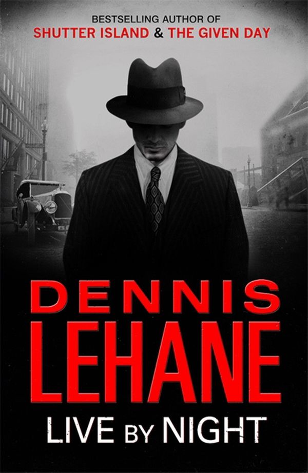 Cover Art for 9781408703168, Live by Night by Dennis Lehane