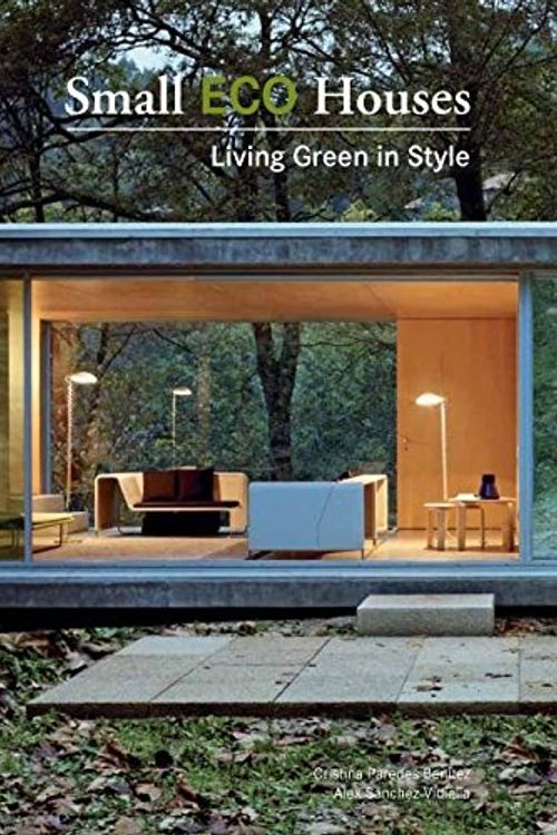 Cover Art for 0787721979708, Small ECO Houses: Living Green in Style by Francesc Zamora Mola, Cristina Paredes Benitez, Alex Sßnchez Vidiella