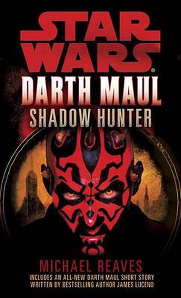 Cover Art for 9780345435415, Shadow Hunter: Star Wars (Darth Maul) by Michael Reaves