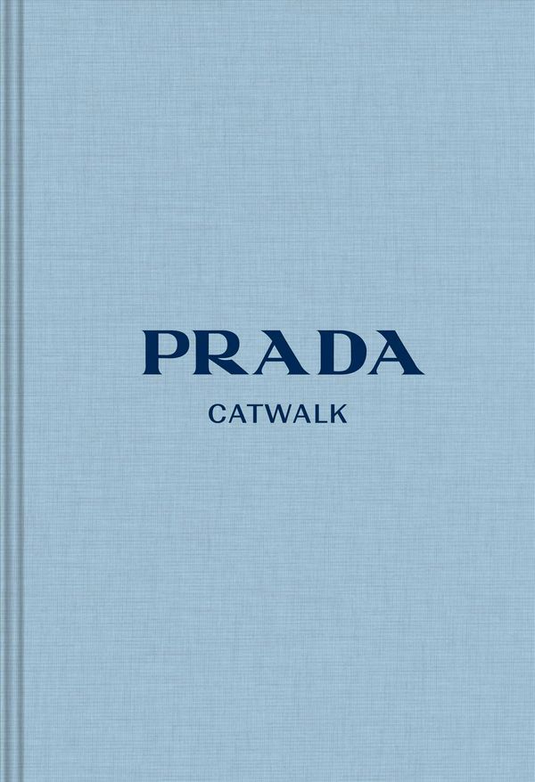 Cover Art for 9780300243642, Prada: The Complete Fashion Collections (Catwalk) by Susannah Frankel