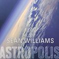 Cover Art for 9781841495217, Earth Ascendant: Book Two of Astropolis by Sean Williams