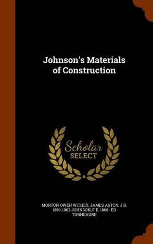 Cover Art for 9781343799950, Johnson's Materials of Construction by J B. 1850-1902 Johnson