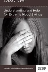 Cover Art for 9781935273622, Bipolar Disorder: Understanding and Help for Extreme Mood Swings by Edward T. Welch