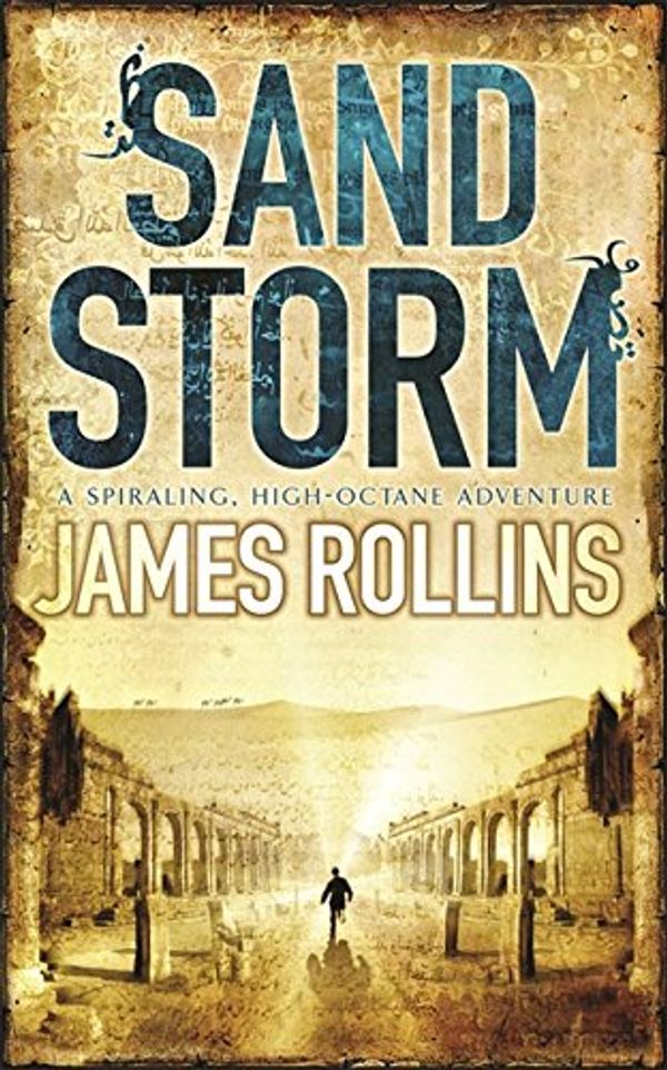 Cover Art for 9780752882178, Sandstorm by James Rollins