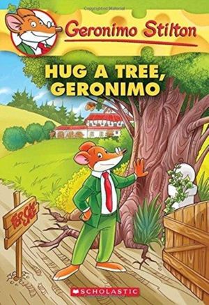 Cover Art for 9781338215243, Hug a Tree, Geronimo(geronimo Stilton #69) by Geronimo Stilton