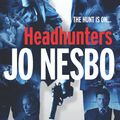 Cover Art for 9780099556022, Headhunters by Jo Nesbo