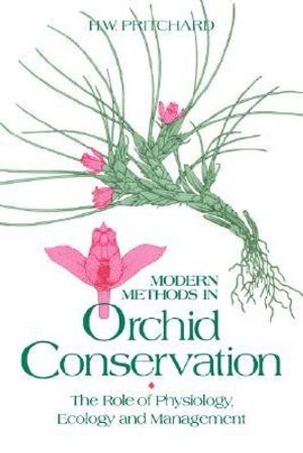 Cover Art for 9780521063340, Modern Methods in Orchid Conservation by H. W. Pritchard
