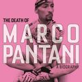 Cover Art for 9781474600774, The Death of Marco Pantani: A Biography by Matt Rendell