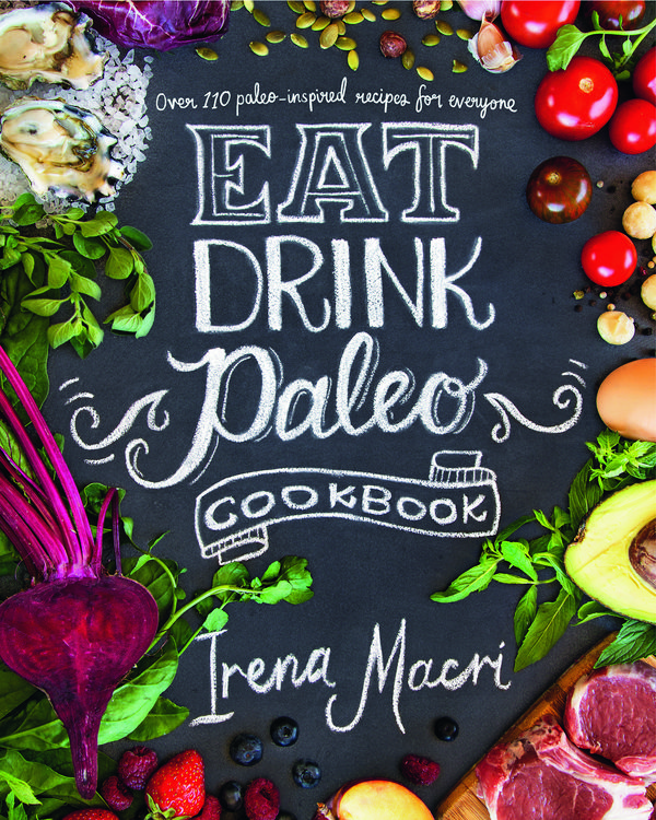 Cover Art for 9780718181659, Eat Drink Paleo by Irena Macri