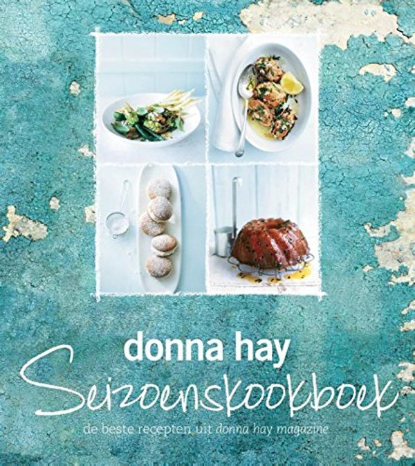Cover Art for 9789000346394, Donna Hay seizoenskookboek: de beste recepten uit Donna Hay magazine by Donna Hay