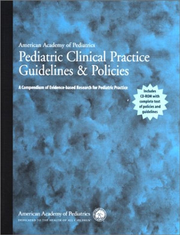Cover Art for 9781581100709, Pediatric Clinical Practice Guidelines and Policies by AAP - American Academy of Pediatrics