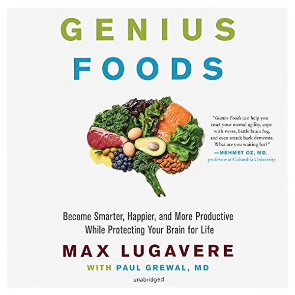 Cover Art for 9781538536582, Genius Foods: Become Smarter, Happier, and More Productive While Protecting Your Brain for Life - Library Edition by Paul Grewal