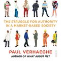 Cover Art for 9781947534056, Says Who?: The Struggle for Authority in a Market-Based Society by Paul Verhaeghe