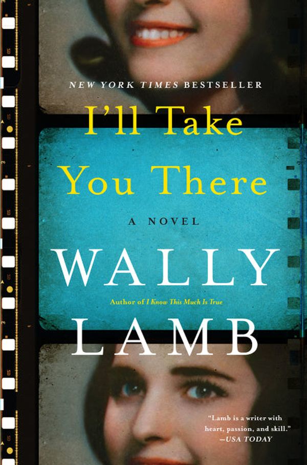 Cover Art for 9780062656308, I'll Take You There by Wally Lamb