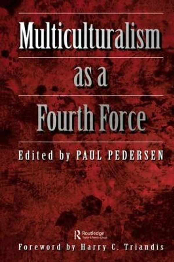Cover Art for 9780876309308, Multiculturalism as a Fourth Force by Paul B. Pedersen