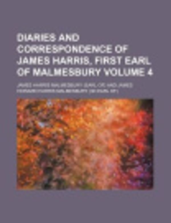 Cover Art for 9781150211140, Diaries and Correspondence of James Harris, First Earl of Malmesbury by James Harris Malmesbury