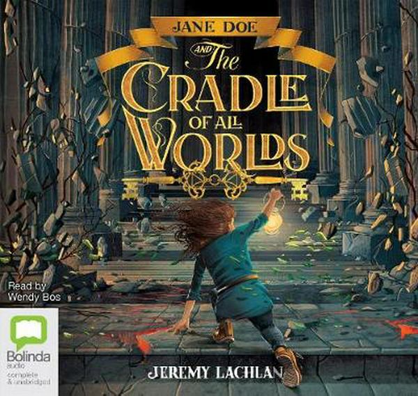 Cover Art for 9781489453303, Jane Doe And The Cradle Of All Worlds by Jeremy Lachlan