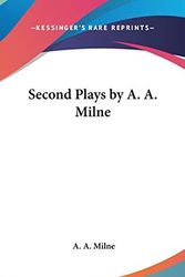 Cover Art for 9781432609900, Second Plays by A. A. Milne by A A Milne