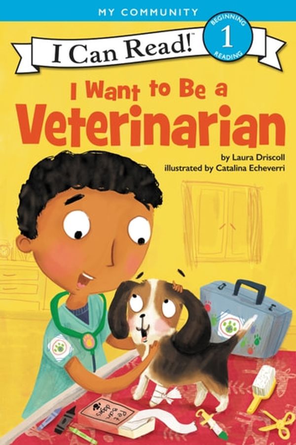 Cover Art for 9780062432483, I Want to Be a Veterinarian by Laura Driscoll
