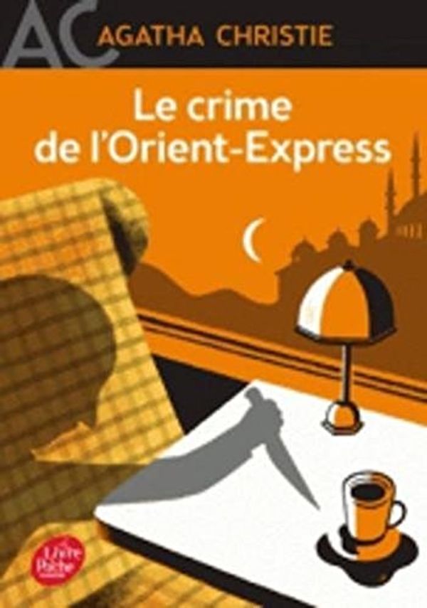 Cover Art for 9781547904266, Le crime de l'Orient-Express [ Murder on the Orient Express ] (French Edition) by Agatha Christie