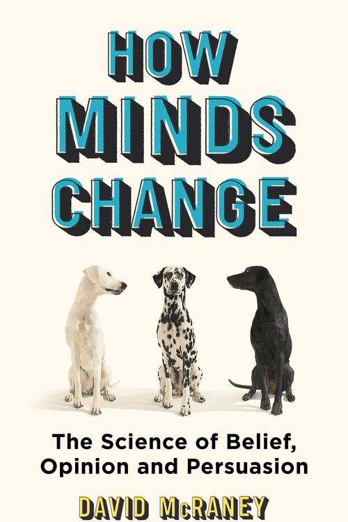 Cover Art for 9781786071644, How Minds Change by David McRaney