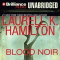 Cover Art for 9781597378970, Blood Noir (Anita Blake Vampire Hunter) (MP3 CD) by Laurell K. Hamilton