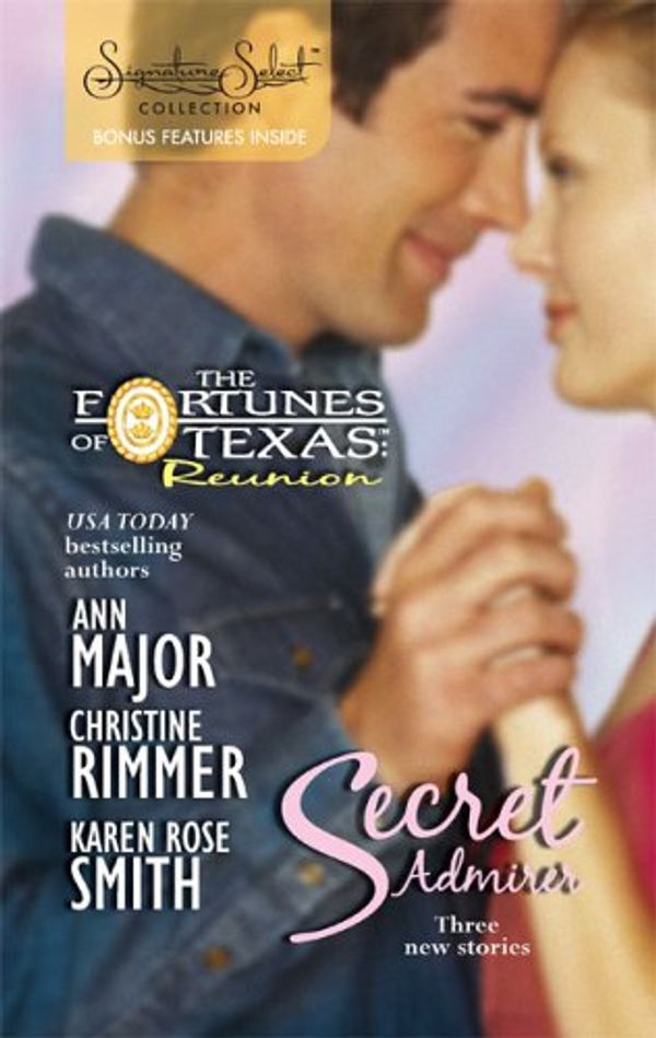 Cover Art for 9780373285198, Secret Admirer: Secret Kisses\Hidden Hearts\Dream Marriage (Signature Select Collection) by Ann Major