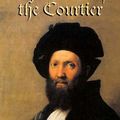 Cover Art for 9780486122403, The Book of the Courtier by Baldassare Castiglione
