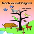 Cover Art for 9780486401416, Teach Yourself Origami by John Montroll